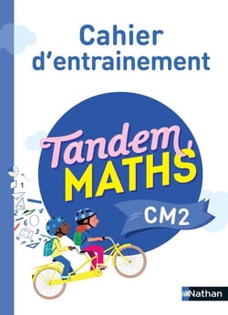 Tandem : Mathématiques - CM2 - cahier d'entraînement (édition 2022)