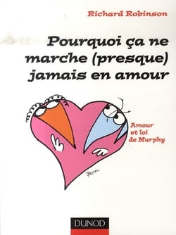 Pourquoi ça ne marche (presque) jamais en amour - Amour et lois de Murphy