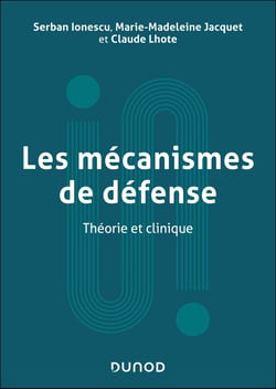 Les mécanismes de défense : Théorie et clinique