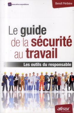 Le guide de la sécurité au travail - les outils du responsable