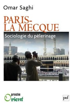 Paris-la Mecque - sociologie d'un pèlerinage