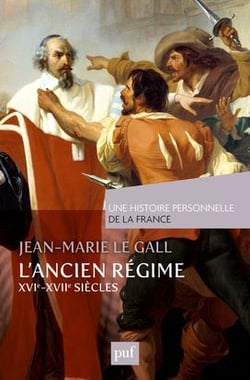 L'Ancien Régime - XVIe et XVIIe siècles