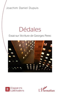 Dédales : essai sur l'écriture de Georges Perec