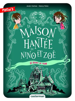 La Maison hantée de Nino et Zoé Tome 2 : Le secret de Tilda