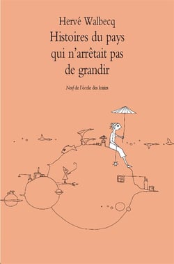 Histoires du pays qui n'arrêtait pas de grandir