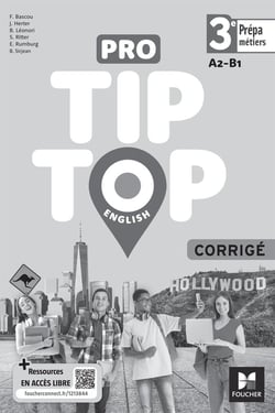 Pro tip top english - anglais - 3e prépa-métiers - corrigé