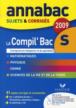 Annabac - la compil' - bac s - sujets et corrigés - tous les outils pour réussir son bac s (édition 2009)