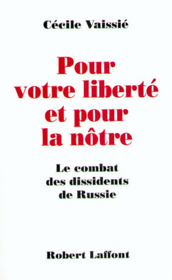 Pour votre liberté et pour la nôtre - le combat des dissidents de Russie