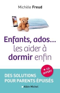 Enfants, ados... les aider à dormir enfin - des solutions pour parents épuisés