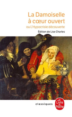 La Damoiselle à coeur ouvert ou L'Hypocrisie découverte