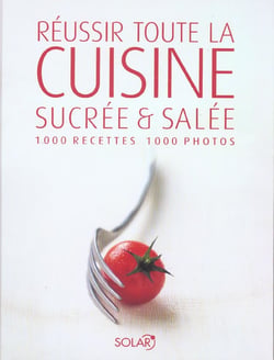 Reussir toute la cuisine, sucree et salee