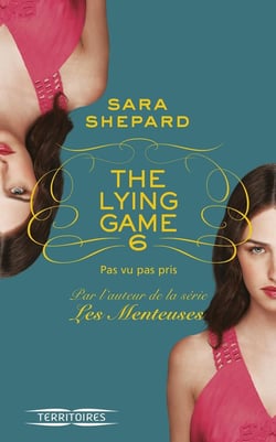 The lying game Tome 6 - pas vu pas pris