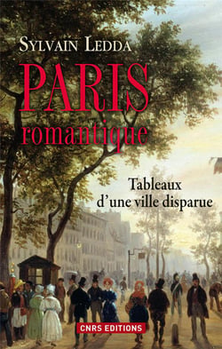 Paris romantique - tableaux d'une ville disparue