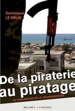 De la piraterie au piratage - la fascination de la transgression