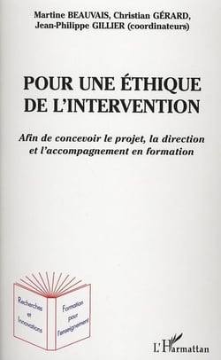 Pour une éthique de l'intervention - afin de concevoir le projet, la direction et l'accompagnement en formation