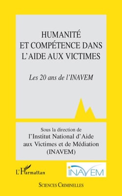 Humanité et compétence dans l'aide aux victimes - les 20 ans de l'inavem
