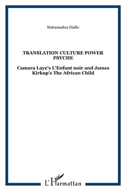 Translation - culture power psyche - Camara Laye's l'enfant noir and James Kirkups's the african child