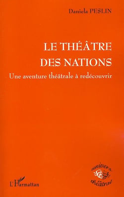 Le théâtre des nations - une aventure théâtrale à redécouvrir