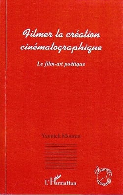 Filmer la création cinématographique - le film-art poétique