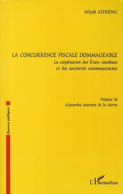 La concurrence fiscale dommageable - la coopération des Etats membres et des autorités communautaires