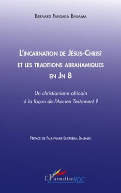 L'incarnation de jésus-christ et les traditions abrahamiques en jn 8 - un christianisme africain à la façon de l'ancien testament ?