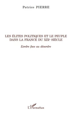 Les élites politiques et le peuple dans la france du xix siècle - l'ordre face au désordre