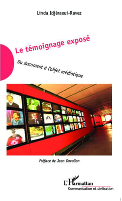 Le temoignage exposé - du document à l'objet médiatique