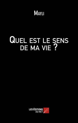 Quel est le sens de ma vie ?
