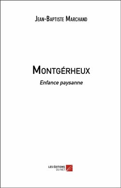 Montgérheux - enfance paysanne