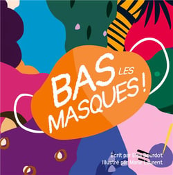 Bas les masques !