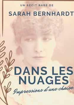 Dans les nuages (impressions d'une chaise) : un récit de Sarah Bernhardt