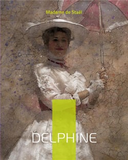 Delphine : la liberté des femmes dans une société aristocratique