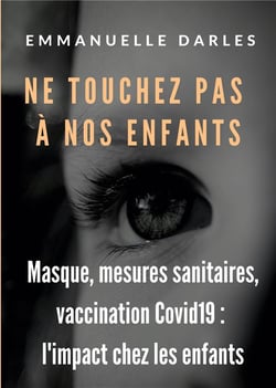 Ne touchez pas à nos enfants : masque, mesures sanitaires, vaccins anti-covid19