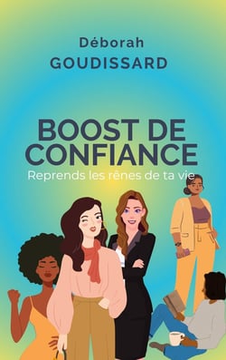 Boost de confiance : Reprends les rênes de ta vie