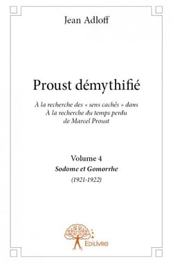 Proust démythifié t.4 - Sodome et Gomorrhe (1921-1922)