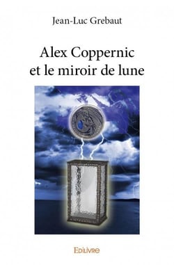 Alex coppernic et le miroir de lune