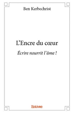 L'Encre du coeur : Écrire nourrit l'âme !