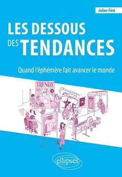 Les dessous des tendances : quand l'éphémère fait avancer le monde