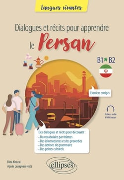 Dialogues et récits pour apprendre le persan : B1-B2