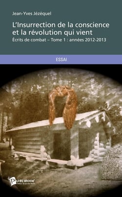 L'insurrection de la conscience et la révolution qui vient Tome 1