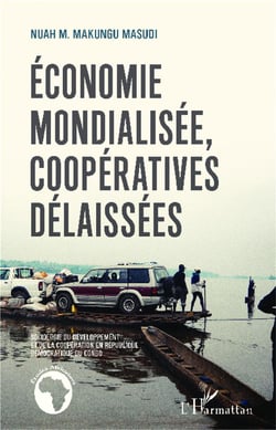 Économie mondialisée coopératives délaissées - sociologie du développement et de la coopération en République Démocratique du Congo