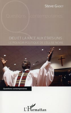 Dieu et la race aux Etats-Unis - le pouvoir politique de l'église noir