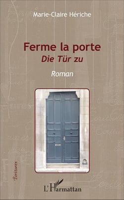Ferme la porte : Die Tür zu - Roman