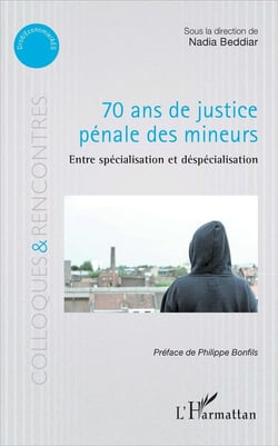 70 ans de justice pénale des mineurs - entre spécialisation et déspécialisation