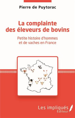 La complainte des éleveurs de bovins - petite histoire d'hommes et de vaches en France