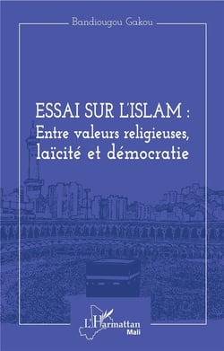 Essai sur l'islam : entre valeurs religieuses, laicité et démocratie