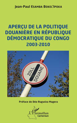 Aperçu de la politique douanière en République démocratique du Congo 2003-2010