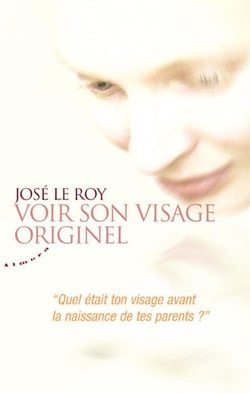 Voir son visage originel - " quel était ton visage avant la naissance de tes parents ? "