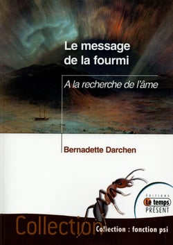 Le message de la fourmi - à la recherche de l'âme
