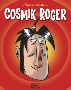 Cosmik Roger - intégrale t.1